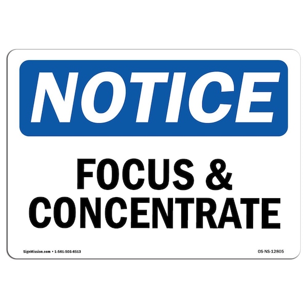 Safety Sign, OSHA Notice, 3.5" Height, Focus And Concentrate Sign, Landscape, 10PK